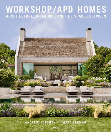 Workshop/APD Homes: Architecture, Interiors, and the Spaces Between