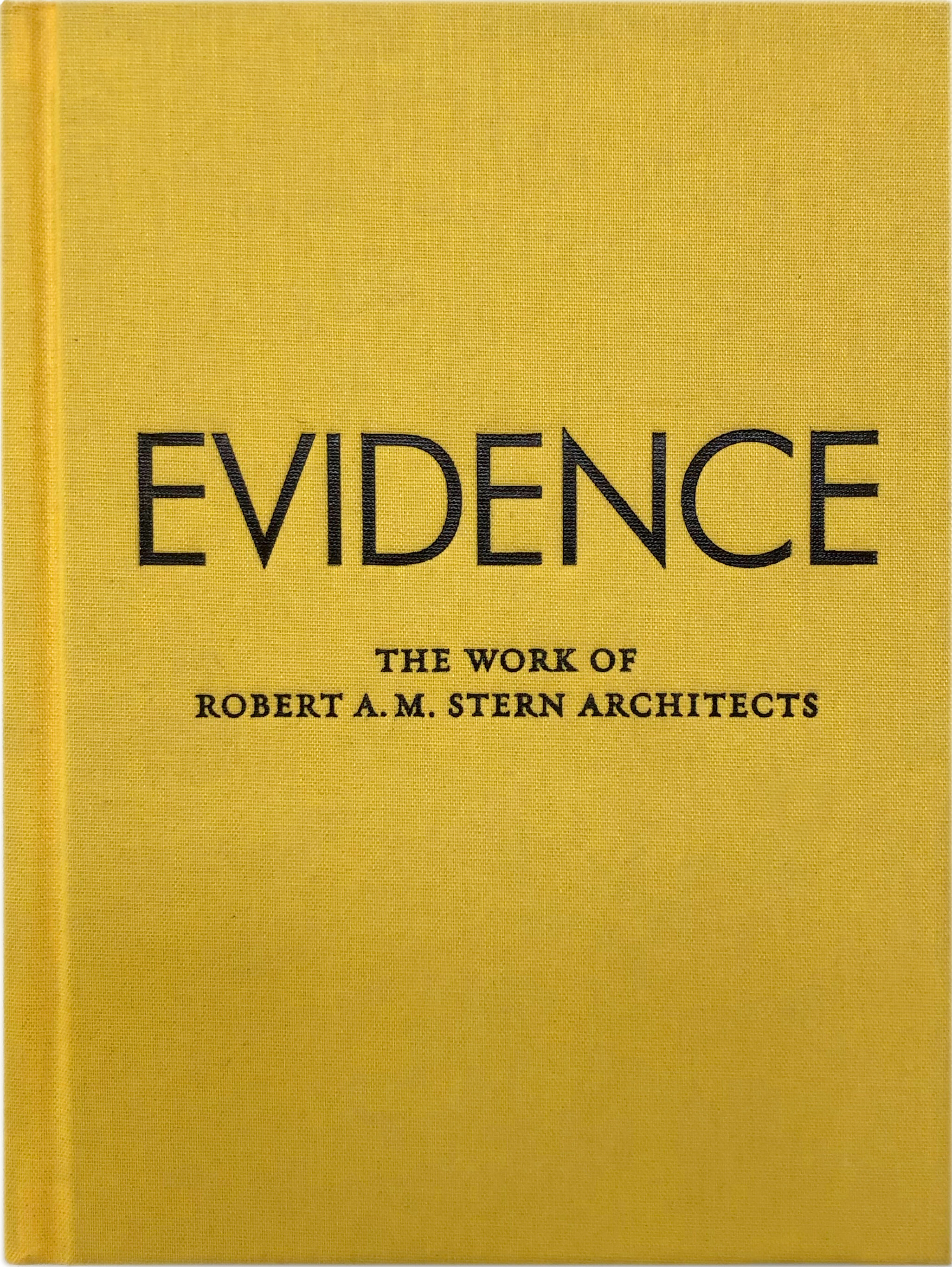 Evidence The Work of Robert A.M. Stern Architects